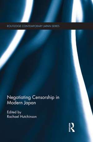 Negotiating Censorship in Modern Japan de Rachael Hutchinson