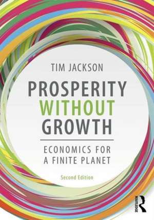 Prosperity without Growth: Foundations for the Economy of Tomorrow de Tim Jackson