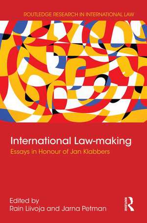 International Law-making: Essays in Honour of Jan Klabbers de Rain Liivoja