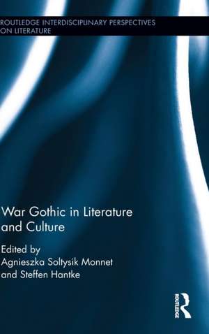 War Gothic in Literature and Culture de Steffen Hantke