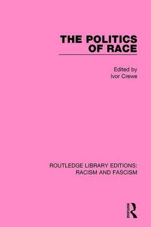 The Politics of Race de Ivor Crewe