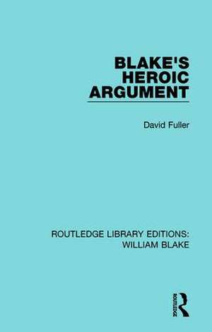 Blake's Heroic Argument de David Fuller