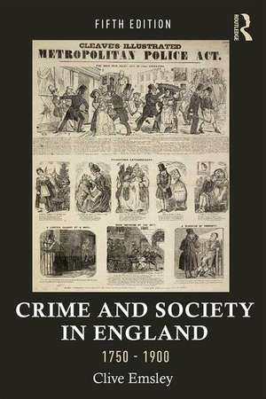 Crime and Society in England, 1750–1900 de Clive Emsley