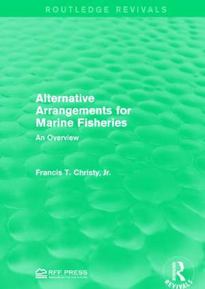 Alternative Arrangements for Marine Fisheries: An Overview de Francis T. Christy, Jr.