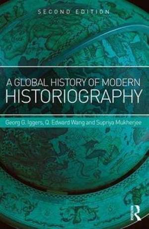 A Global History of Modern Historiography de Georg Iggers