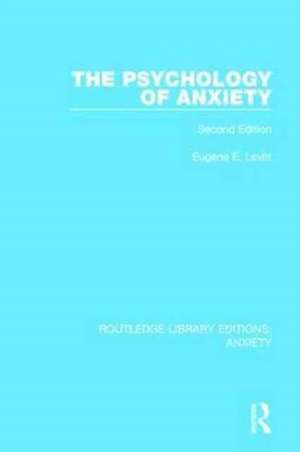 The Psychology of Anxiety: Second Edition de Eugene E. Levitt