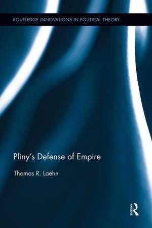 Pliny's Defense of Empire de Thomas R. Laehn