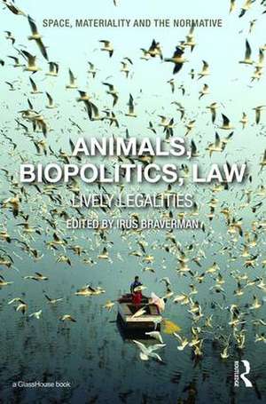 Animals, Biopolitics, Law: Lively Legalities de Irus Braverman