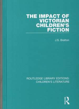 The Impact of Victorian Children's Fiction de J. S. Bratton