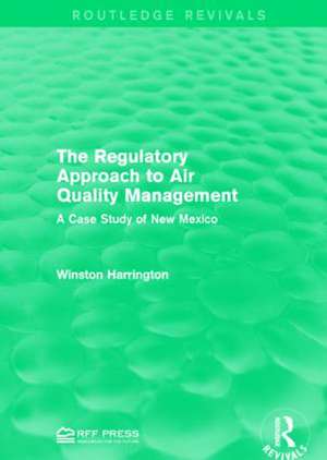 The Regulatory Approach to Air Quality Management: A Case Study of New Mexico de Winston Harrington