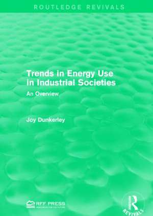 Trends in Energy Use in Industrial Societies: An Overview de Joy Dunkerley