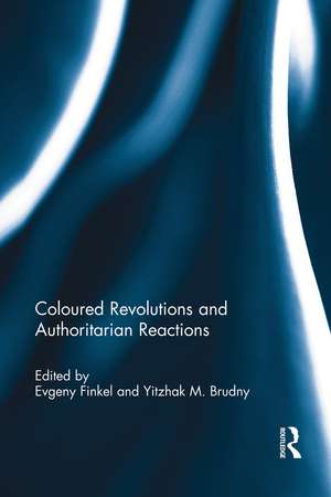 Coloured Revolutions and Authoritarian Reactions de Evgeny Finkel