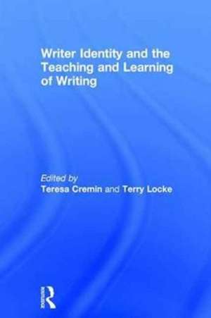 Writer Identity and the Teaching and Learning of Writing de Teresa Cremin