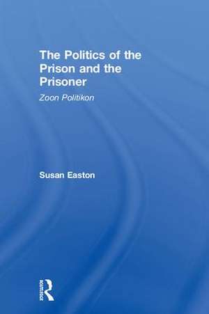 The Politics of the Prison and the Prisoner: Zoon Politikon de Susan Easton