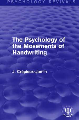 The Psychology of the Movements of Handwriting de J. Crepieux-Jamin