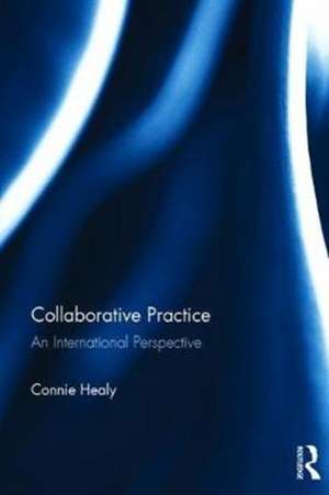 Collaborative Practice: An International Perspective de Connie Healy