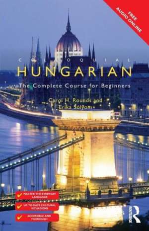 Colloquial Hungarian: The Complete Course for Beginners de Carol Rounds