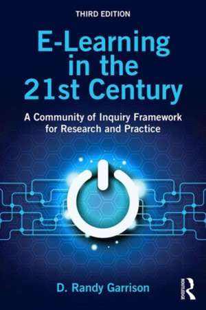 E-Learning in the 21st Century: A Community of Inquiry Framework for Research and Practice de D. Randy Garrison