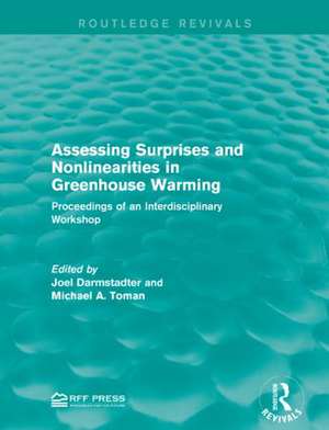 Assessing Surprises and Nonlinearities in Greenhouse Warming: Proceedings of an Interdisciplinary Workshop de Joel Darmstadter