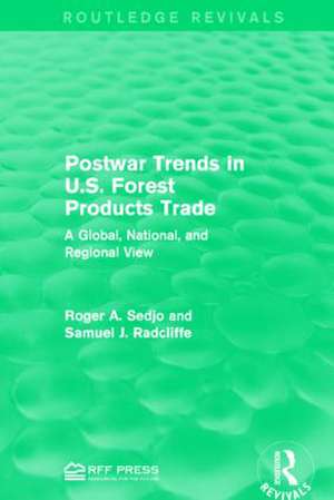 Postwar Trends in U.S. Forest Products Trade: A Global, National, and Regional View de Roger A. Sedjo