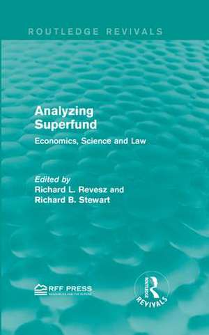 Analyzing Superfund: Economics, Science and Law de Richard L. Revesz