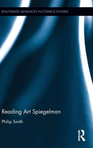 Reading Art Spiegelman de Philip Smith