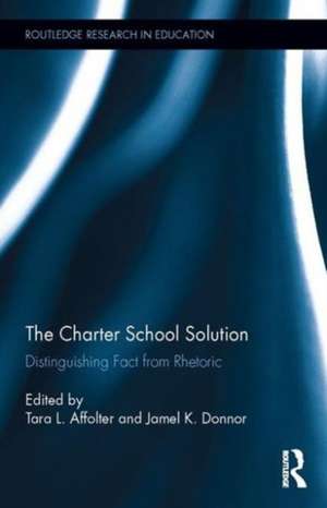 The Charter School Solution: Distinguishing Fact from Rhetoric de Tara Affolter