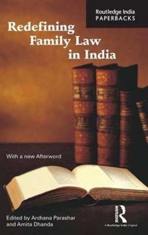 Redefining Family Law in India de Archana Parashar