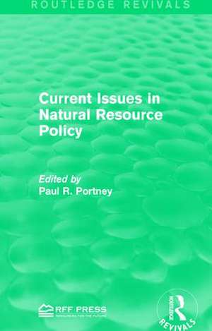 Current Issues in Natural Resource Policy de Paul R. Portney