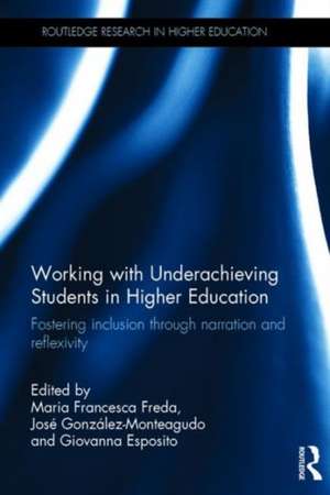 Working with Underachieving Students in Higher Education: Fostering inclusion through narration and reflexivity de Maria Francesca Freda