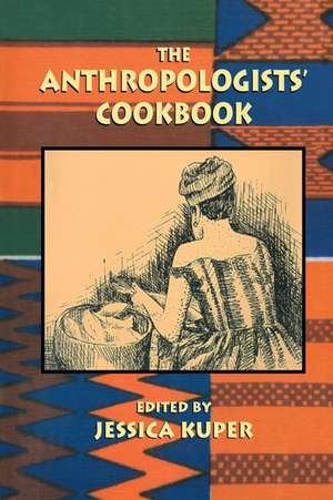 The Anthropologists' Cookbook de Jessica Kuper