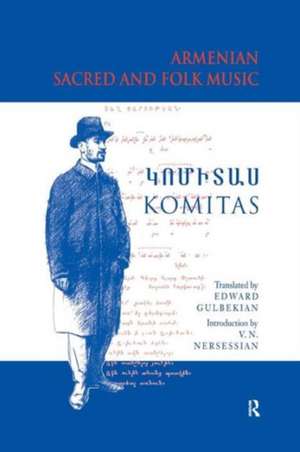 Armenian Sacred and Folk Music de Komitas Vardapet Komitas