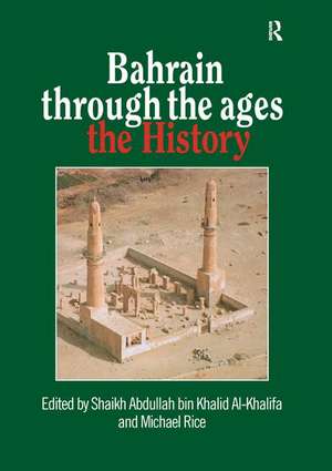 Bahrain Through The Ages: The History de Shaikh Abdullah bin Khalid Al-Khalifa