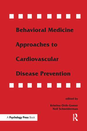 Behavioral Medicine Approaches to Cardiovascular Disease Prevention de Kristina Orth-Gom‚r