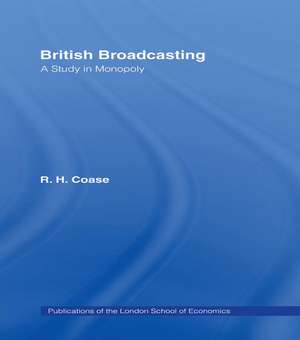 British Broadcasting: A Study in Monopoly de R.H. Coase