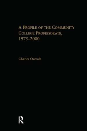 A Profile of the Community College Professorate, 1975-2000 de Charles Outcalt