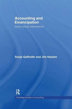 Accounting and Emancipation: Some Critical Interventions de Sonja Gallhofer