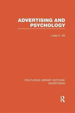 Advertising and Psychology (RLE Advertising) de Leslie Gill