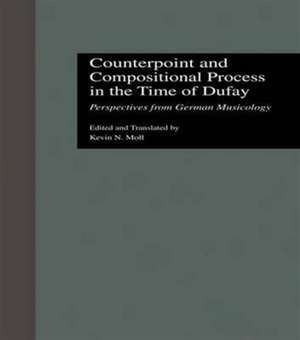 Counterpoint and Compositional Process in the Time of Dufay: Perspectives from German Musicology de Kevin N. Moll