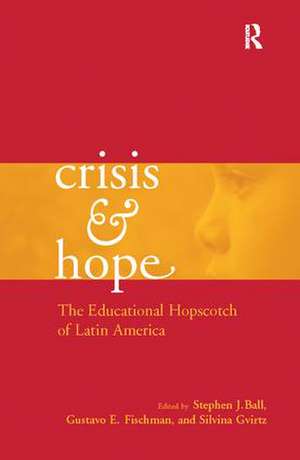 Crisis and Hope: The Educational Hopscotch of Latin America de Gustavo Fischman