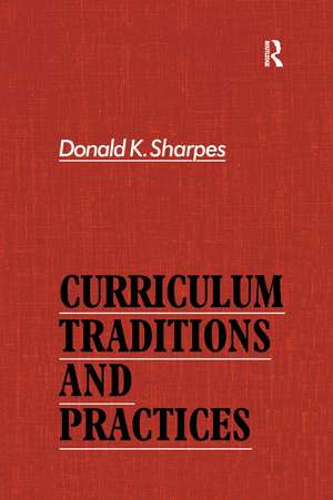 Curriculum Traditions and Practices de Donald K. Sharpes