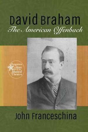 David Braham: The American Offenbach de John Franceschina