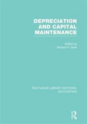 Depreciation and Capital Maintenance (RLE Accounting) de Richard Brief