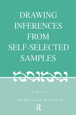 Drawing Inferences From Self-selected Samples de Howard Wainer