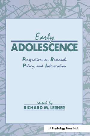 Early Adolescence: Perspectives on Research, Policy, and Intervention de Richard M. Lerner