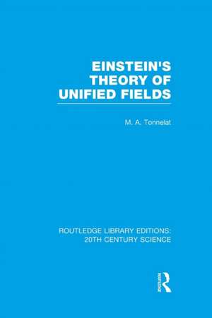 Einstein's Theory of Unified Fields de Marie Antoinette Tonnelat