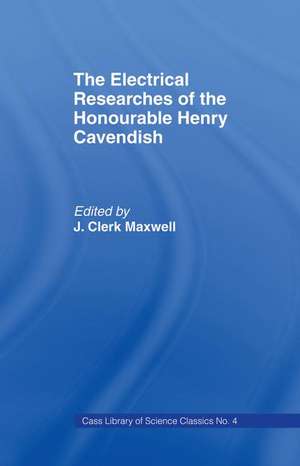 Electrical Researches of the Honorable Henry Cavendish de James Clerk Maxwell