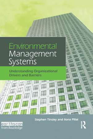 Environmental Management Systems: Understanding Organizational Drivers and Barriers de Stephen Tinsley