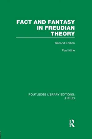 Fact and Fantasy in Freudian Theory (RLE: Freud) de Paul Kline