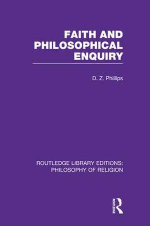 Faith and Philosophical Enquiry de D. Z. Phillips